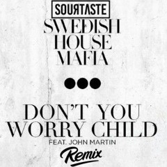 Swedish House Mafia - Dont You Worry Child(Sourtaste Hard Remix)