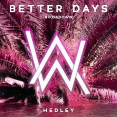 Hedley feat Alan Walker - Better Days (Jack Benjamin remix)