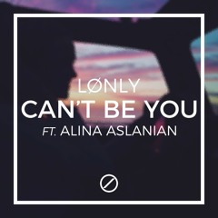 Can't Be You (ft. Alina Aslanian)