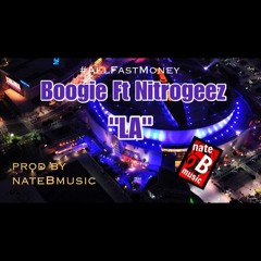 Boogie ft Nitrogeez "LA"  prod by nateBmusic