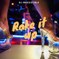 Rake It Up (DJ Irresistible Jersey Club)