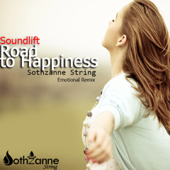 Soundlift - Road to Happiness(Sothzanne String Emotional Remix)