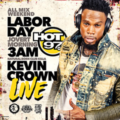 KEVIN CROWN HOT 97 LABOR DAY MIX WEEKEND