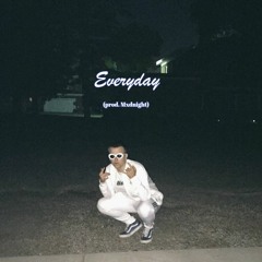 Everyday (prod. Mxdnight)