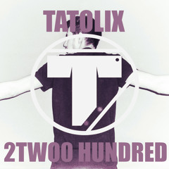 Tatolix - 2TW00 Hundred (Original Mix)