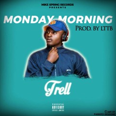 Trell- MondayMorning(prod.by LTTB).