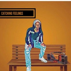 Catching Feelings x Melz -
