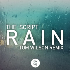 The Script - Rain (Tom Wilson Remix) // Free download