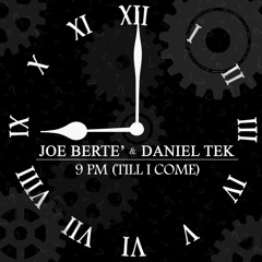 Joe Bertè & Daniel Tek "9Pm (Till I Come)" OUT 12 SEPTEMBER 2017!!!!!