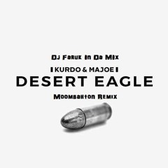 DJ Faruk vs Majoe & Kurdo Desert Eagle ( Moombah REMIX)