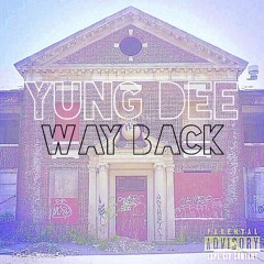 Yung Dee on the Track - Way Back