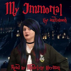 My Immortal The Audiobook (Chapters 1-23)