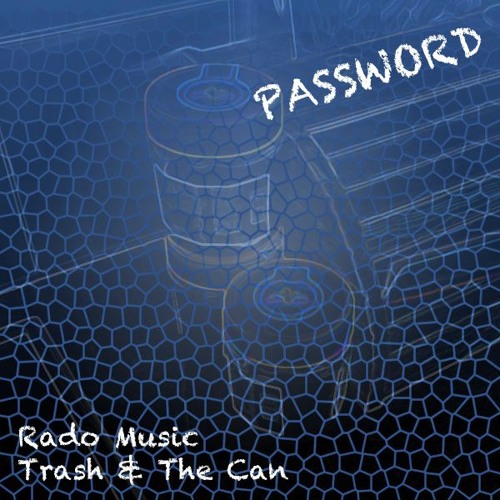 Password (Rado Music + Trash & The Can)