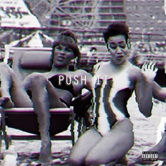 Push It (Produced by Twinnzel)