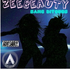 ZeeBeauty - Same Bitches