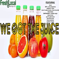Fresh & Local Blend Tape, vol. 2: We Got The Juice