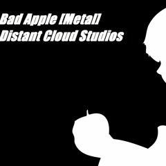 Bad Apple [Metal]- Distant Cloud Studios
