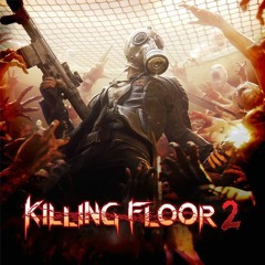 Killing Floor 2 OST - Relentless