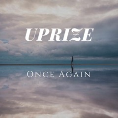 UPRIZE - Once Again