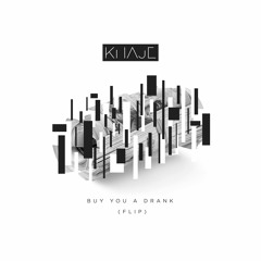 Buy You A Drank (Flip)