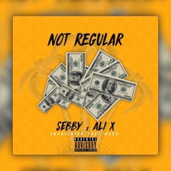 Sebby NYB ft Ali X - Not Regular