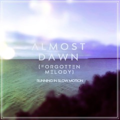 Running In Slow Motion - Almost Dawn (Forgotten Melody)