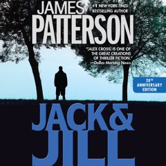 JACK & JILL by James Patterson Read by Ron Butler and Maxwell Hamilton - Audiobook Excerpt