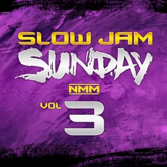 Slow Jam Sundayz Vol 3