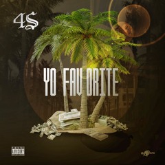 4$- Yo Favorite prod. Hollywoodbangers