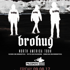 Live: (Direct Support) Brohug & Phlegmatic Dogs at Kingdom