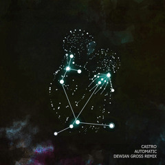 Castro - Automatic (Dewian Gross Remix)