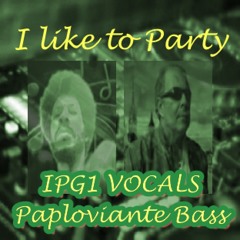 I Like To Party - IPG & Paploviante