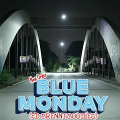 New Order - Blue Monday (ED BRENNT BOOTLEG)