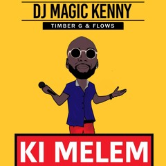 KIMELEM - Djmagickenny ft Flows & Timber G