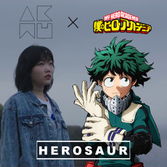 Herosaur (AKMU x Boku no Hero Academia mashup)