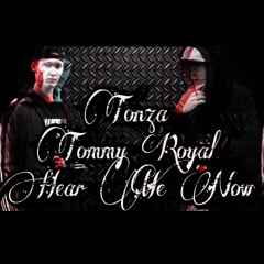 Hear Me Now Ft. Tommy Royal