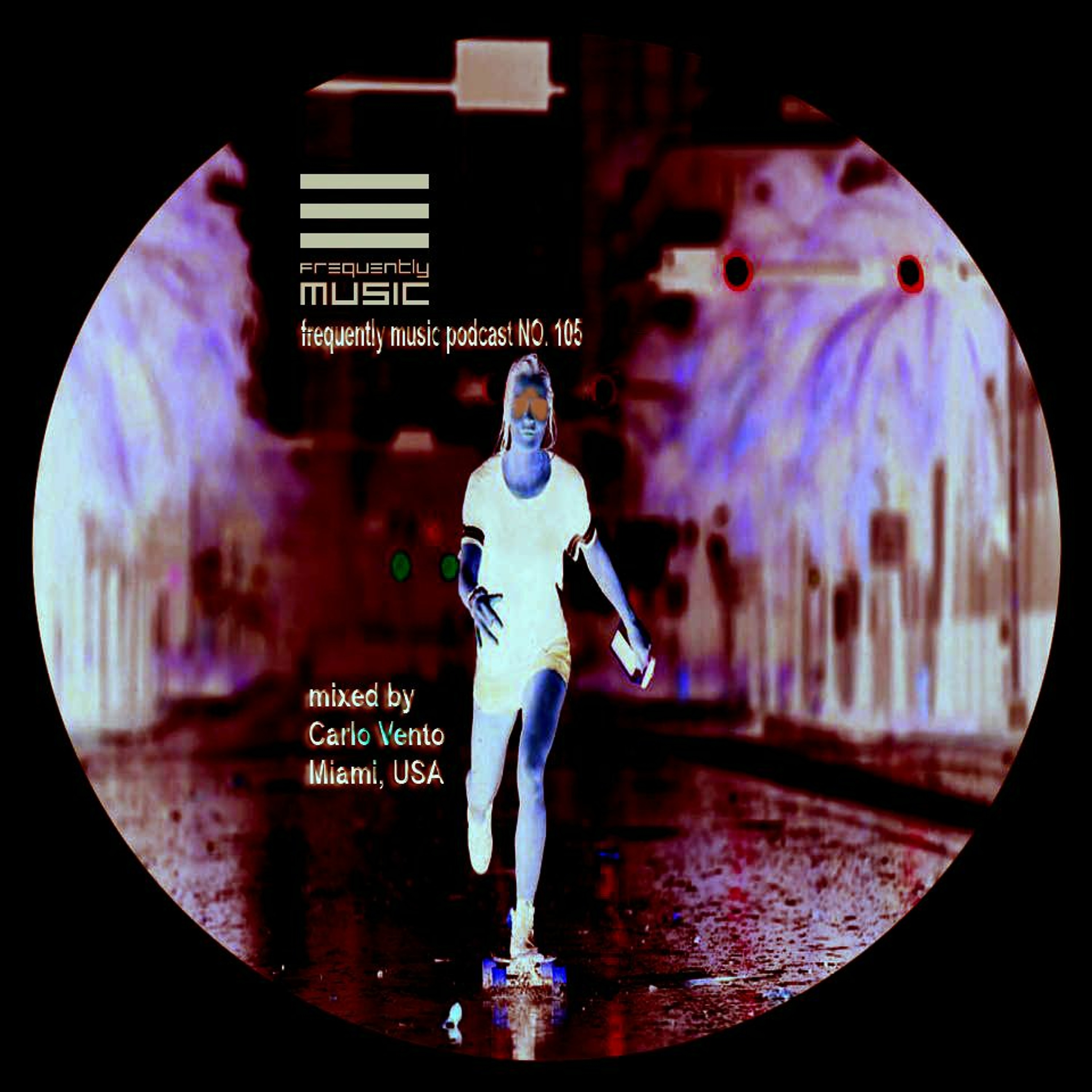 Frequently Music Podcast No 105 Mixed By Carlo Vento, Miami, USA episode artwork