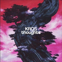KROS - Thoughts
