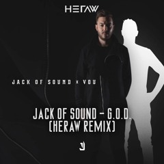 Jack Of Sound - G.O.D (Heraw Remix)