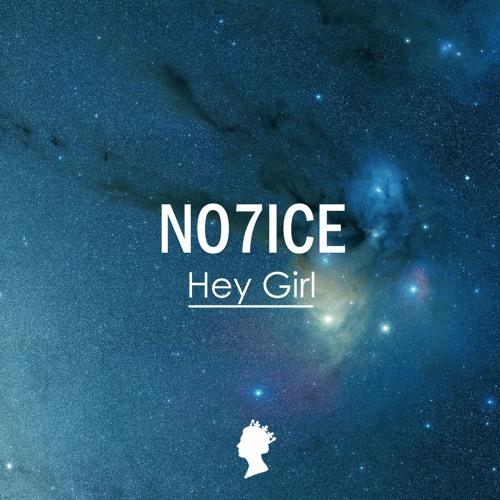 NO7ICE - Hey Girl