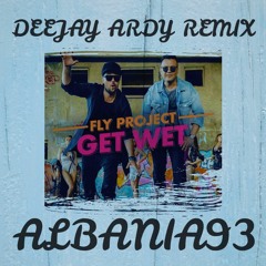 Dj Ardy & Fly Project - GeT Wet