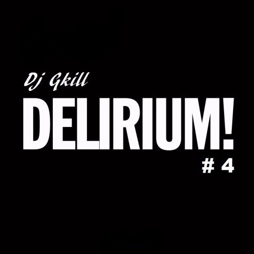 DéLiRiUm #4 Mixtape By Dj Gkill BOwDeL
