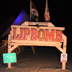 Live @ Lip Bomb - Burning Man 2017