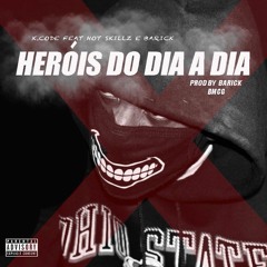 K.code feat hot skillz e barick,herois  do dia a dia prod by barick BMCG 2017
