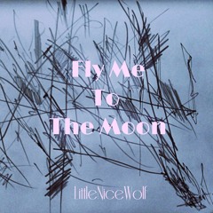Fly Me To The Moon - Frank Sinatra (cover by LittleNiceWolf)
