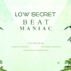 Low Secret - Beat Maniac (Original Mix)