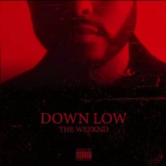 The Weeknd- Down Low