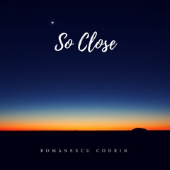 Romanescu Codrin - So Close (Original Mix)