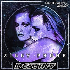 Ziggy Phunk - 1. Destiny - OUT NOW - TRAXSOURCE EXCLUSIVE!!!