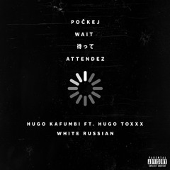 Počkej Feat. Hugo Toxxx & White Russian